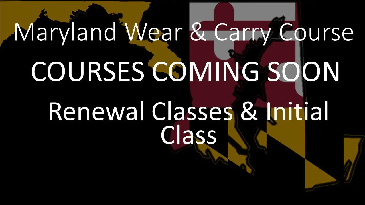 Future Classes - Maryland Wear & Carry Course Security and Firearms Education