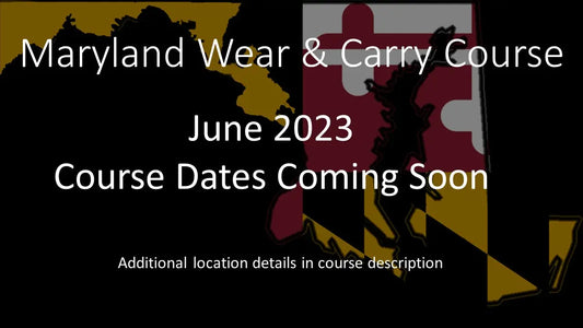 June 2023 - Maryland Wear & Carry Course Security and Firearms Education
